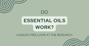 do-essential-oils-work-a-sales-free-look-at-the-research