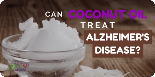 Can Coconut Oil Treat Alzheimer’s Disease? An Honest Review | Diet vs Disease