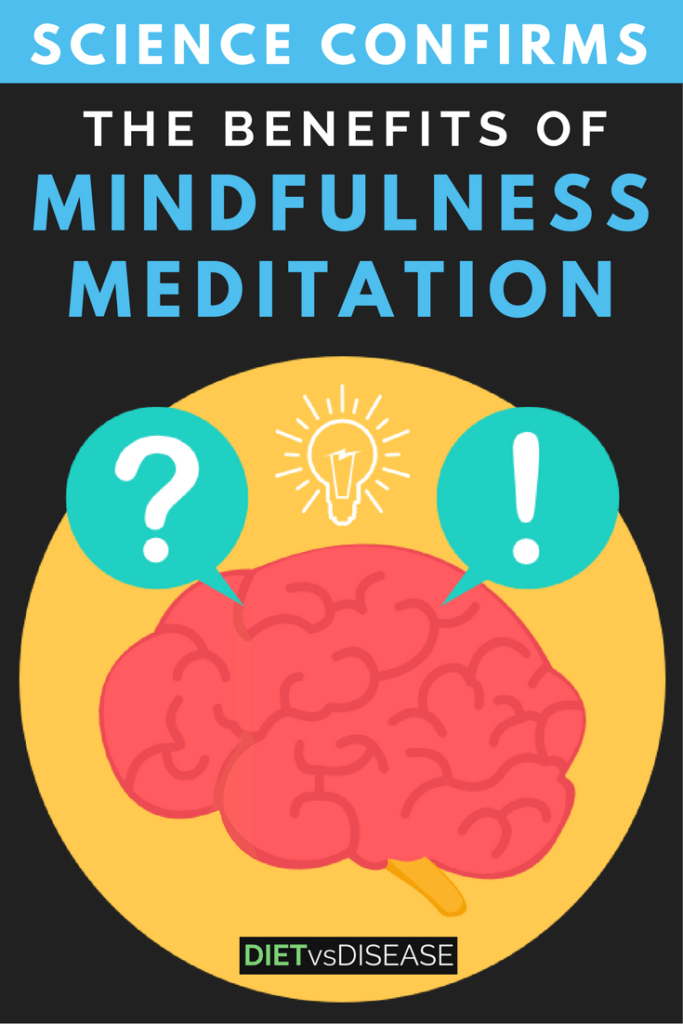 The health benefits of mindfulness meditation are incredibly impressive… and supported by scientific studies. This article explores them all: https://www.dietvsdisease.org/benefits-mindfulness-meditation/