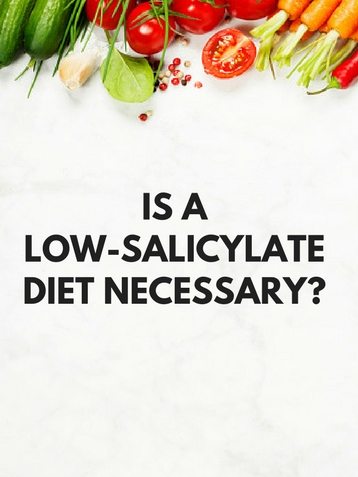 Is a Low-Salicylate Diet Necessary