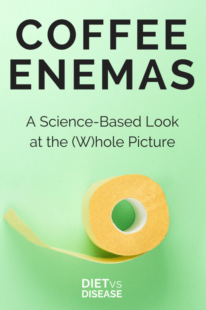 Coffee enemas are popular in the natural health community. This article takes a critical, science-based look at the use of coffee enemas for health.: https://www.dietvsdisease.org/coffee-enemas-health/