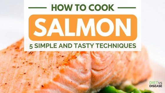 How to Cook Salmon - 5 Simple and Tasty Techniques