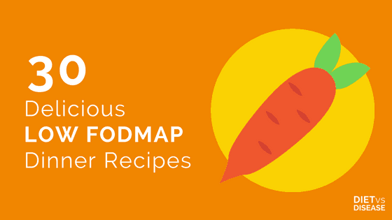 30 Delicious Low FODMAP Dinner Recipes