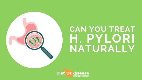 Can you treat H. Pylori Naturally