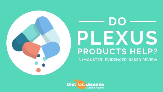 Do Plexus Products Help_ A (Monster) Evidenced-Based Review