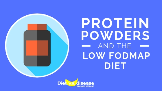 Protein Powders and The Low FODMAP Diet