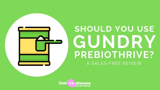 Should You Use Gundry PrebioThrive_ A SALES-FREE REVIEW