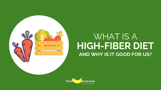 What is a High-Fiber Diet and Why is it Good For Us_