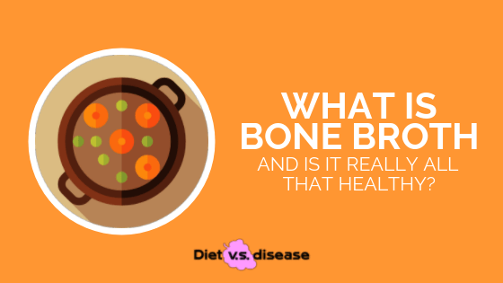 What is Bone Broth and is it Really All That Healthy_