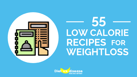 55 Low Calorie Recipes for Weight Loss