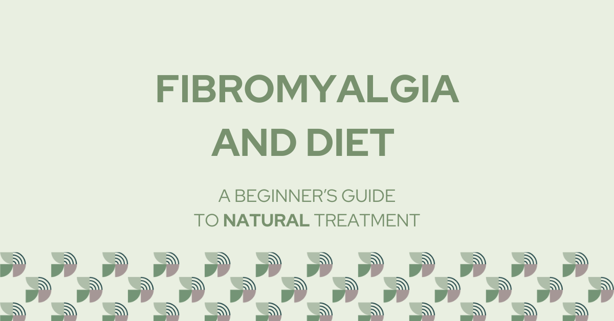 fibromyalgia-and-diet-a-beginners-guide-to-natural-treatment